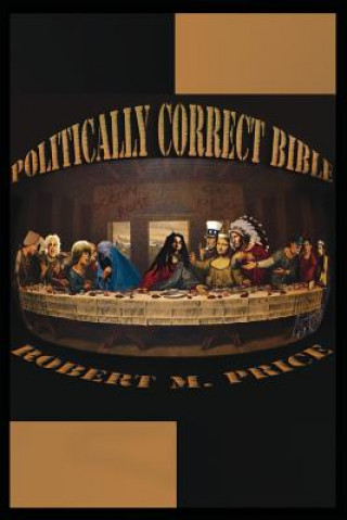 Buch Politically Correct Bible Robert M. Price