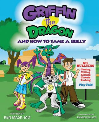 Knjiga Griffin the Dragon and How to Tame a Bully Ken Mask