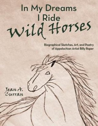 Könyv In My Dreams I Ride Wild Horses Jean A. Curran