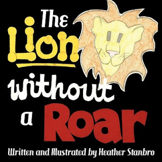 Książka Lion Without a Roar Heather Stanbro