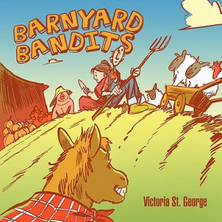 Knjiga Barnyard Bandits Victoria St George
