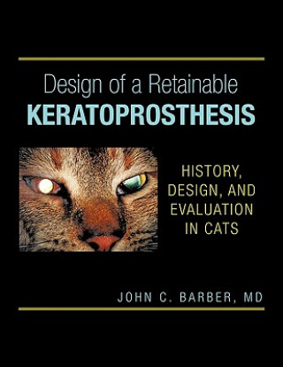 Kniha Design of a Retainable Keratoprosthesis John C. Barber