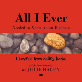 Książka All I Ever Needed to Know About Business Julie Hagen