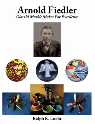 Carte Arnold Fiedler Glass & Marble Maker Par Excellence Ralph K. Lucht