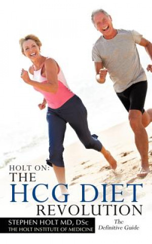 Book Holt On: The HCG Diet Revolution Stephen Holt