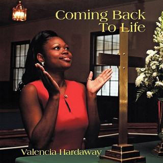 Kniha Coming Back To Life Valencia Hardaway