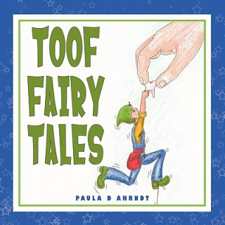 Kniha Toof Fairy Tales Paula D. Ahrndt