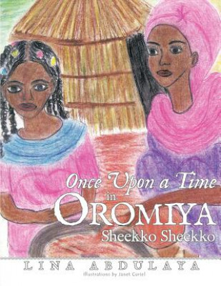 Книга Once Upon a Time in Oromiya Lina Abdulaya