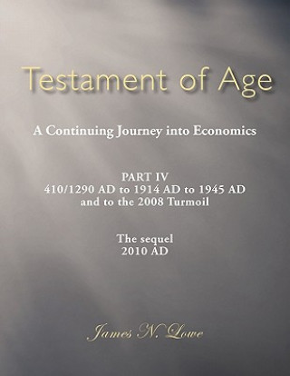 Carte Testament of Age A Continuing Journey into Economics James N. Lowe