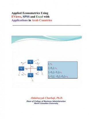 Carte Applied Econometrics Using EViews, SPSS and Excel with Applications in Arab Countries Abdulrazzak Charbaji Ph. D.