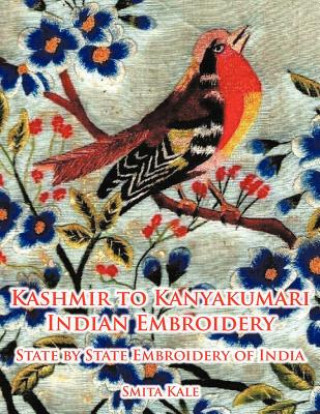 Kniha Kashmir to Kanyakumari Indian Embroidery Smita Kale