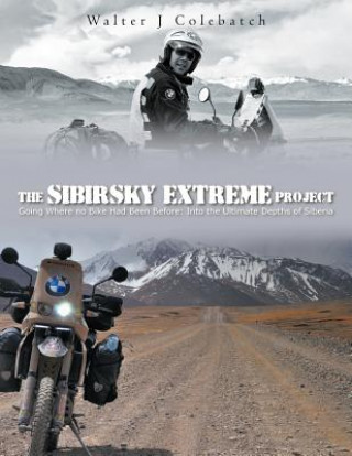 Könyv Sibirsky Extreme Project Walter J. Colebatch