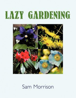 Könyv Lazy Gardening Sam Morrison