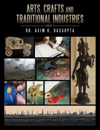 Książka Arts, Crafts and Traditional Industries (Book 1) Asim K. Dasgupta