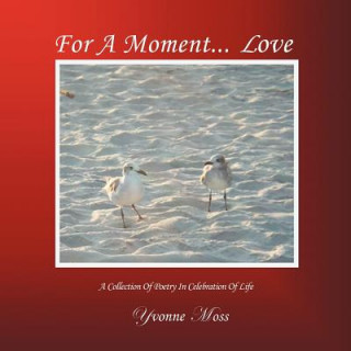 Book For A Moment... LOVE Yvonne Moss