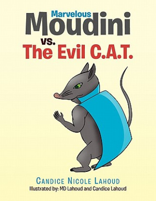 Kniha Marvelous Moudini vs. The Evil C.A.T. Candice Nicole Lahoud