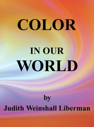 Kniha Color in Our World Judith Weinshall Liberman