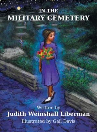 Kniha In the Military Cemetery Judith Weinshall Liberman