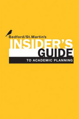 Kniha Insider's Guide to Academic Planning Bedford/St Martin's