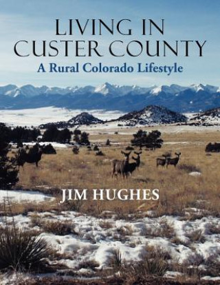 Könyv Living in Custer County Jim Hughes
