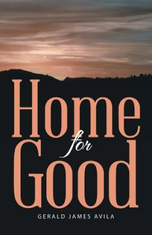Książka Home for Good Gerald James Avila