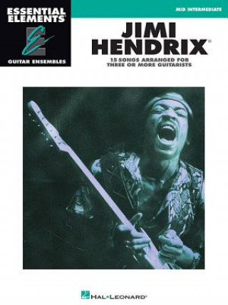 Kniha Jimi Hendrix: 15 Songs Arranged for Three or More Guitarists Jimi Hendrix