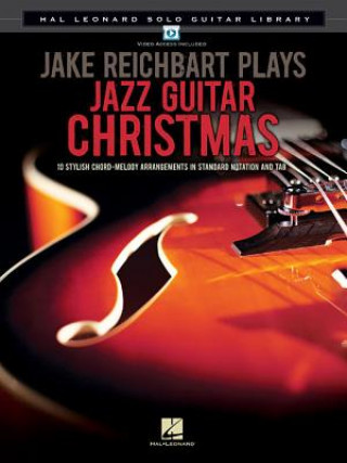 Carte Jake Reichbart Plays Jazz Guitar Christmas: Hal Leonard Solo Guitar Library Jake Reichbart