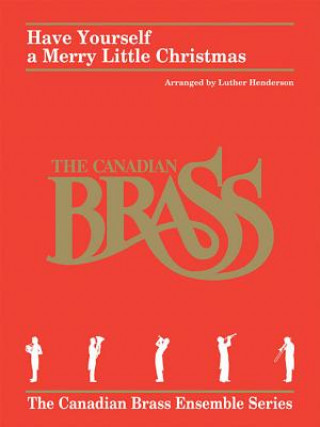 Kniha Have Yourself a Merry Little Christmas: For Brass Quintet Hugh Martin