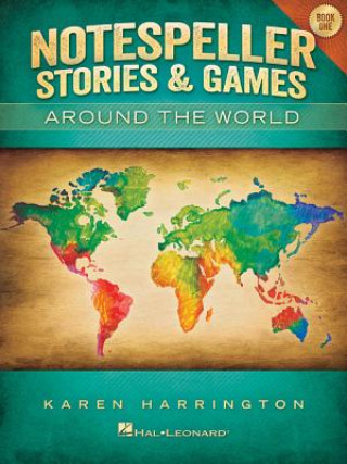 Kniha Notespeller Stories & Games - Book 1: Around the World Karen Harrington