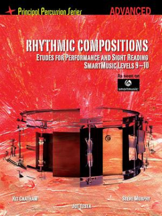 Buch Rhythmic Compositions - Etudes for Performance and Sight Reading: Principal Percussion Series Advanced Level (Smartmusic Levels 9-1 Steve Murphy