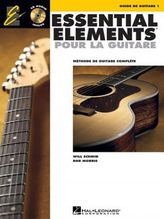 Kniha Essential Elements Pour La Guitare 1: Methode de Guitare Complete Hal Leonard Publishing Corporation