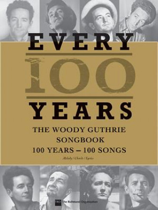 Βιβλίο Every 100 Years - The Woody Guthrie Centennial Songbook: 100 Years - 100 Songs Woody Guthrie