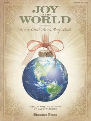 Kniha Joy to the World: (Favorite Carols from Many Lands) Jack Jones