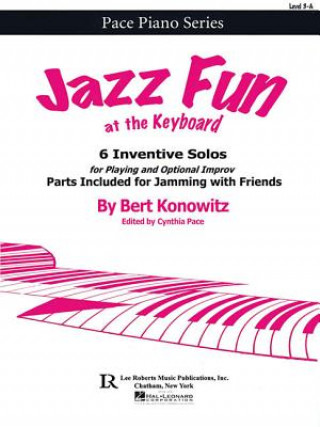 Carte Jazz Fun at the Keyboard: 6 Inventive Solos for Playing and Optional Improv Bert Konowitz