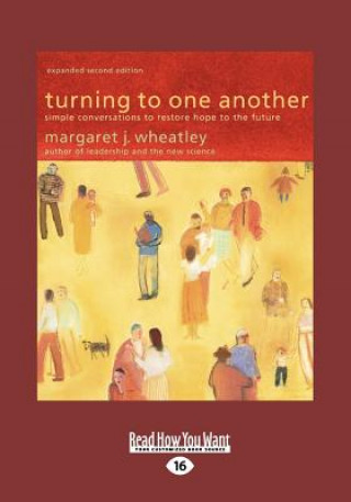 Kniha Turning to One Another (Large Print 16pt) Margaret J. Wheatley