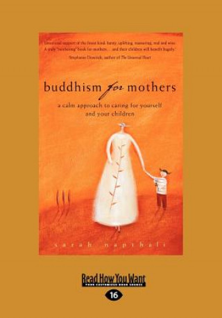 Book Buddhism for Mothers: A Calm Approach to Caring for Yourself and Your Children (Large Print 16pt) Sarah Napthali