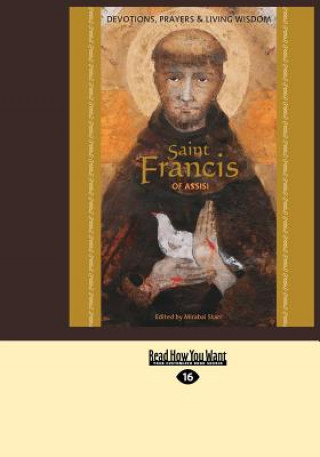 Carte Saint Francis of Assisi: Devotions, Prayers & Living Wisdom (Large Print 16pt) Mirabai Starr