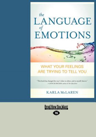 Könyv The Language of Emotions: What Your Feelings Are Trying to Tell You (Large Print 16pt) Karla McLaren