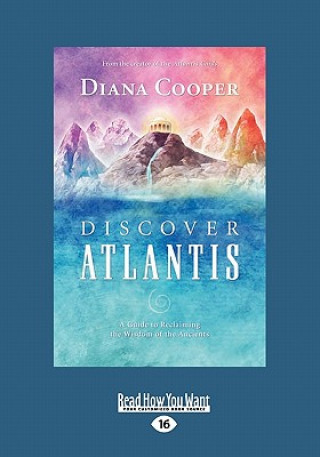 Książka Discover Atlantis: A Guide to Reclaiming the Wisdom of the Ancients (Large Print 16pt) Diana Cooper