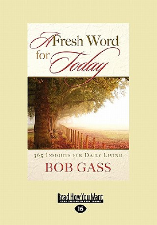 Книга A Fresh Word for Today: 365 Insights for Daily Living (Large Print 16pt) Bob Gass