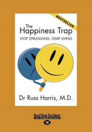 Könyv The Happiness Trap (Large Print 16pt) Russ Harris