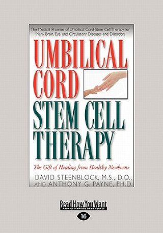 Könyv Umbilical Cord Stem Cell Therapy: The Gift of Healing from Healthy Newborns (Large Print 16pt) David A. Steenblock