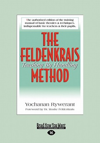 Könyv The Feldenkrais Method: Teaching by Handling (Large Print 16pt) Yochanan Rywerant