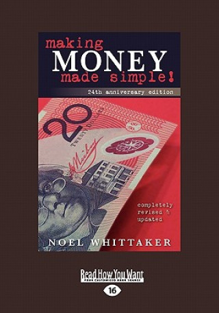 Carte Making Money Made Simple: The Aim of This Book Is to Cover the Essentials of Money, Investment, Borrowing and Personal Finance in a Simple Way. Noel Whittaker