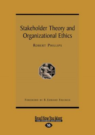 Kniha Stakeholder Theory and Organizational Ethics (Large Print 16pt) Edward Freeman