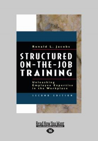 Buch Structured On-The-Job Training: Unleashing Employee Expertise in the Workplace (Large Print 16pt) Ronald Jacobs