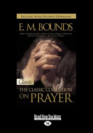 Könyv E.M. Bounds: Classic Collection on Prayer (Large Print 16pt) Em Bounds