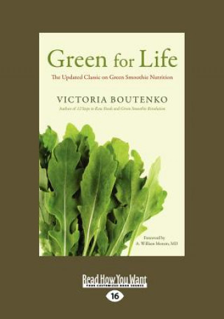 Kniha Green for Life: The Updated Classic on Green Smoothie Nutrition (Large Print 16pt) Victoria Boutenko