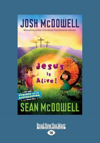 Kniha Jesus Is Alive!: Evidence for the Resurrection for Kids (Large Print 16pt) Sean McDowell