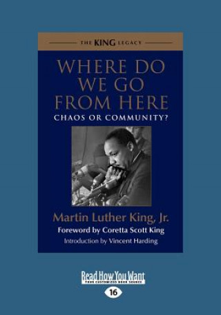Carte Where Do We Go from Here: Chaos or Community? (Large Print 16pt) Martin Luther King